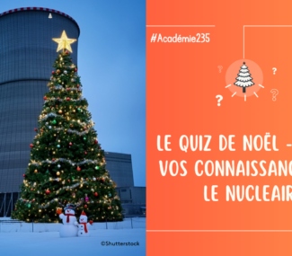 Quiz de Noël : Testez vos connaissances sur le nucléaire
